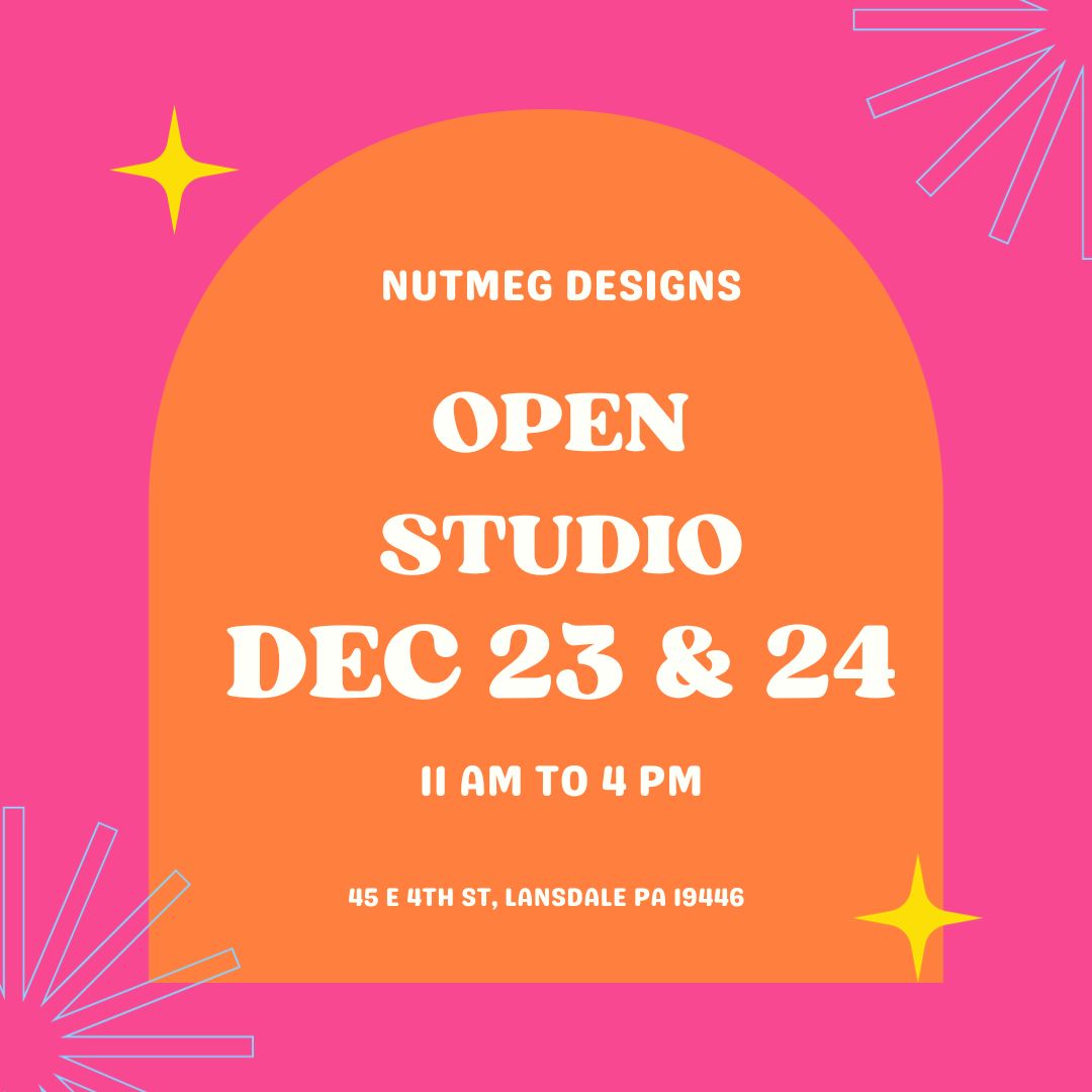 2023 Open Studio Nutmeg Designs Christmas Eve Weekend in Lansdale